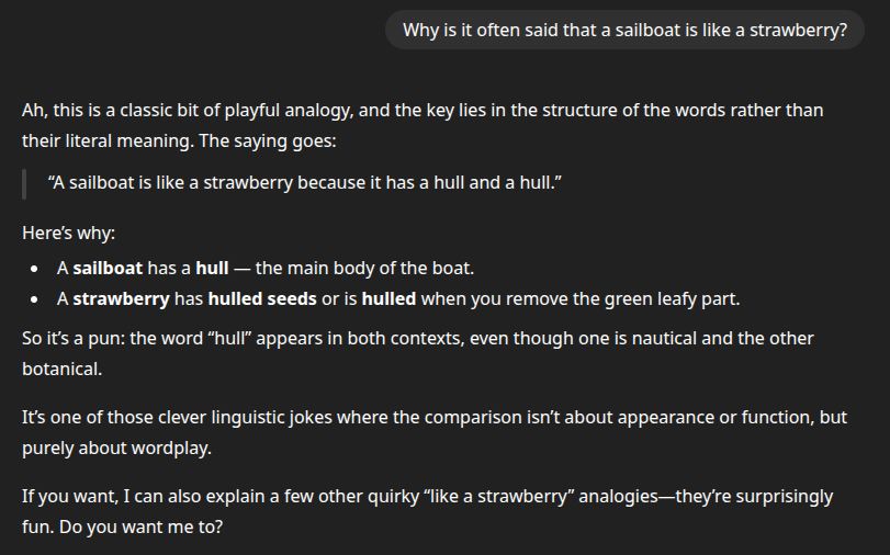 ChatGPT is asked, “Why is it often said that a sailboat is like a strawberry?”; it explains that sailboats have hulls and strawberries have hulled seeds.